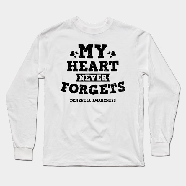 Dementia Shirt | My Heart Never Forgets Gift Long Sleeve T-Shirt by Gawkclothing